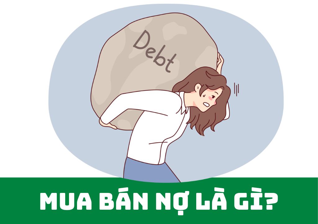 Mua bán nợ là gì?